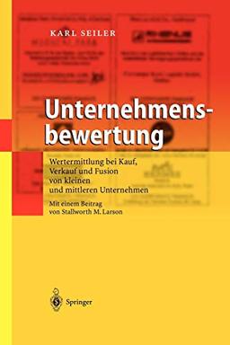 Unternehmensbewertung: Wertermittlung bei Kauf, Verkauf und Fusion von kleinen und mittleren Unternehmen (German Edition)