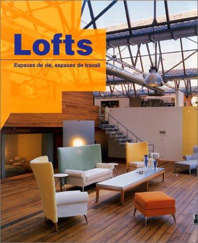 Lofts : espaces de vie, espaces de travail