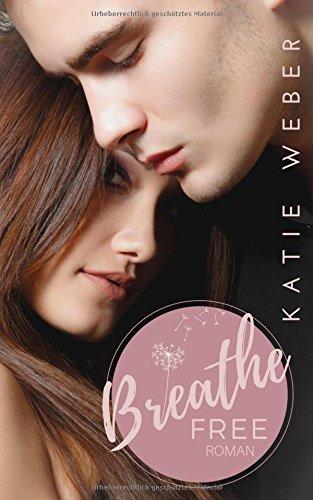 Breathe Free (Keep Breathing Trilogie, Band 3)