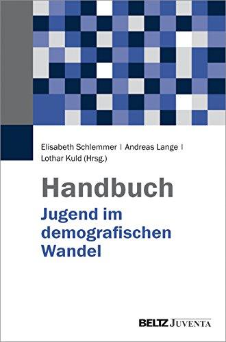 Handbuch Jugend im demografischen Wandel: Konsequenzen für Familie, Bildung und Arbeit