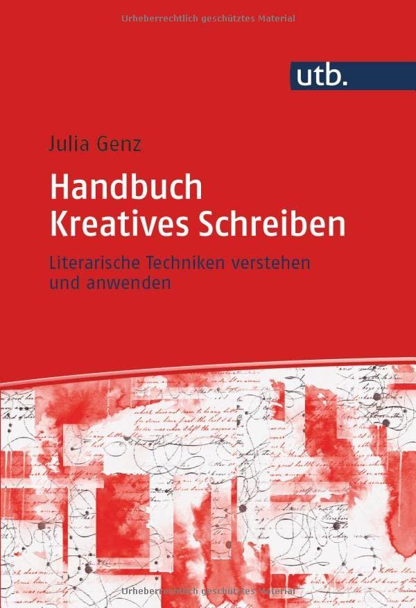 Handbuch Kreatives Schreiben: Literarische Techniken verstehen und anwenden