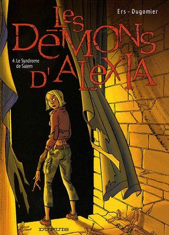 Les démons d'Alexia. Vol. 4. Le syndrome de Salem