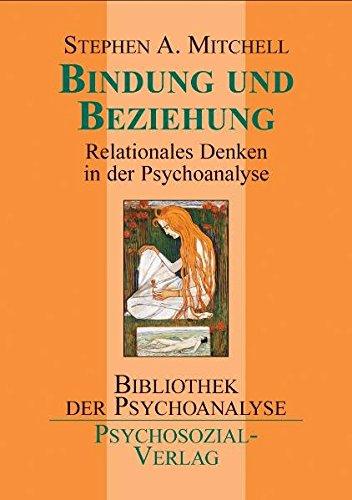 Bindung und Beziehung: Auf dem Weg zu einer relationalen Psychoanalyse. Bibiolothek der Psychoanalyse (Bibliothek der Psychoanalyse)