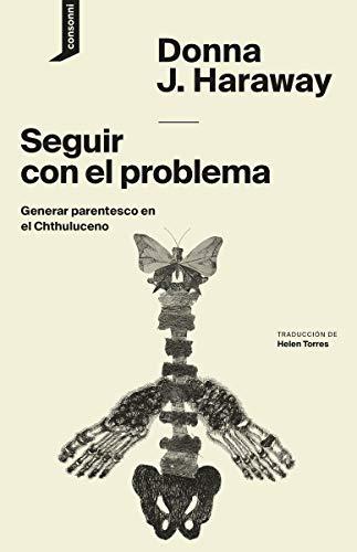 Seguir con el problema: Generar parentesco en el Chthuluceno (El origen del mundo, Band 1)