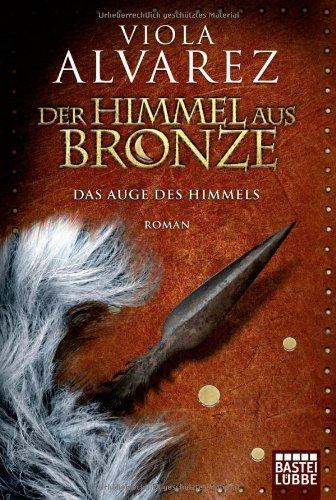 Der Himmel aus Bronze: Das Auge des Himmels