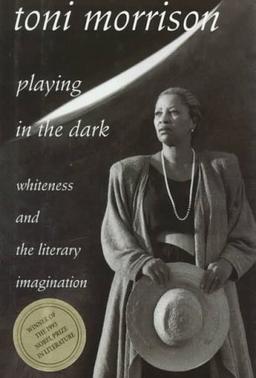 Playing in the Dark: Whiteness and the Literary Imagination (William E. Massey Sr. Lectures in the History of American Civilization)