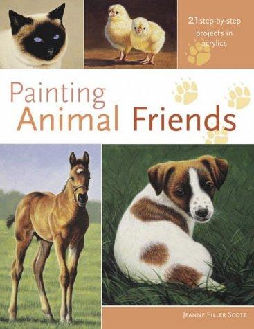 Painting Animal Friends: 21 Step-By-Step Projects in Acrylics