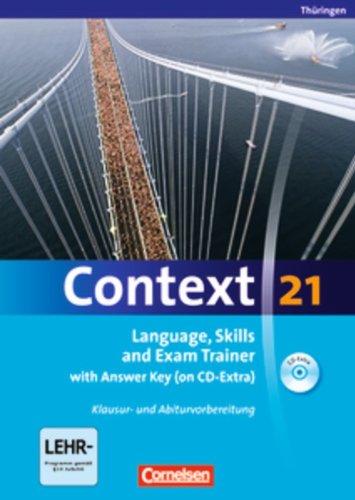 Context 21 - Thüringen: Language, Skills and Exam Trainer: Klausur- und Abiturvorbereitung. Workbook mit CD-Extra - Mit Answer Key. CD-Extra mit Hörtexten und Vocab Sheets