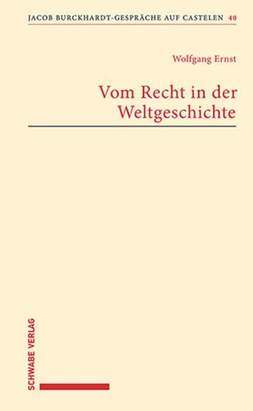 Vom Recht in der Weltgeschichte (Jacob Burckhardt-Gespräche auf Castelen)