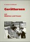 Gerätturnen mit Mädchen und Frauen. Analysen, Technik und Methoden der Fundamentalbewegungen des Gerätturnens in Schule, Hochschule und Verein