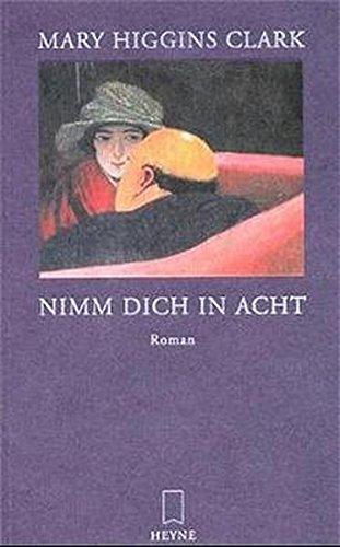 Nimm dich in acht: Roman