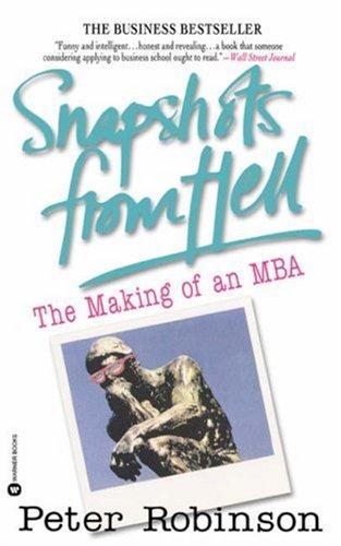 Snapshots from Hell: The Making of an MBA