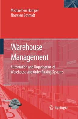 Warehouse Management: Automation and Organisation of Warehouse and Order Picking Systems (Intralogistik)