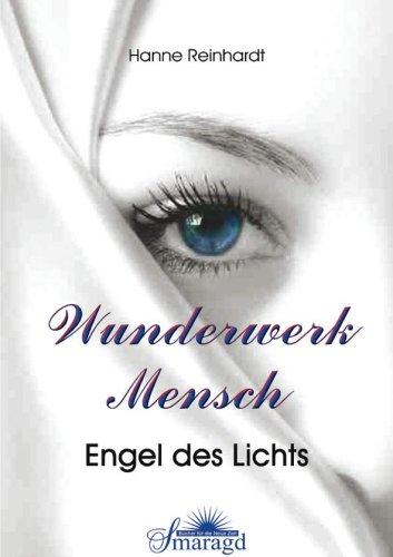 Wunderwerk Mensch: Engel des Lichts