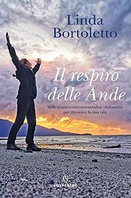 Il respiro delle Ande. Millequattrocentonovantadue chilometri per ritrovare la mia vita (Tracce)