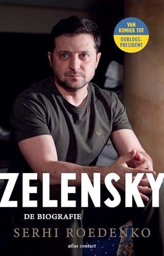 Zelensky: de biografie : van komiek tot oorlogspresident