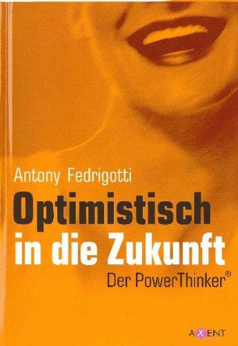 Optimistisch in die Zukunft: Der PowerThinker