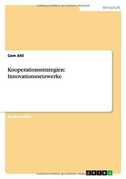 Kooperationsstrategien: Innovationsnetzwerke