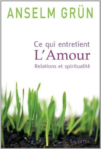 Ce qui entretient l'amour : relations humaines et spiritualité