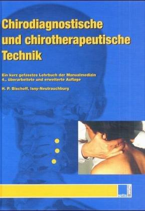 Chirodiagnostische und chirotherapeutische Technik. Ein kurzgefaßtes Lehrbuch