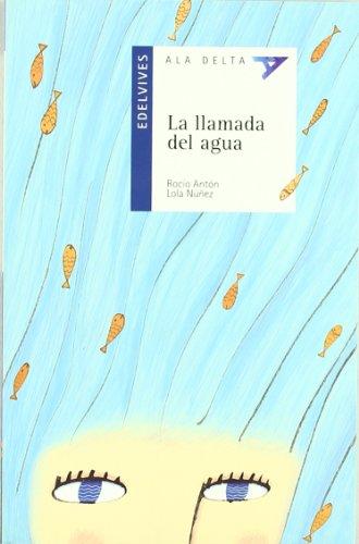 La llamada del agua (Ala Delta (Serie Azul), Band 52)