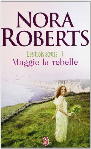 Les trois soeurs. Vol. 1. Maggie la rebelle