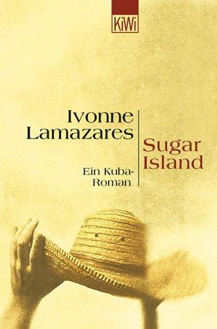 Sugar Island. Ein Kuba- Roman.