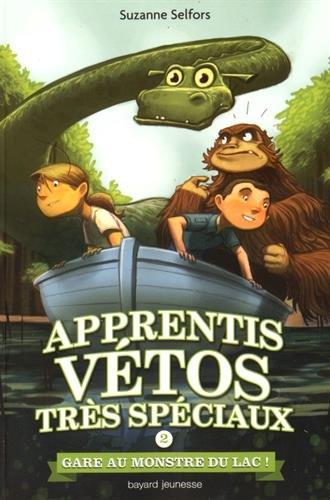 Apprentis vétos très spéciaux. Vol. 2. Gare au monstre du lac !