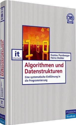 Algorithmen und Datenstrukturen: Eine systematische Einführung in die Programmierung (Pearson Studium - IT)