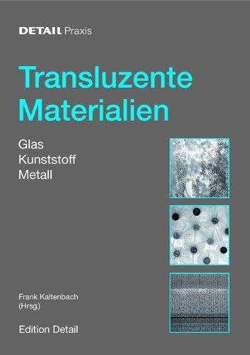 Detail Praxis - Transluzente Materialien: Glas - Kunststoff - Metall