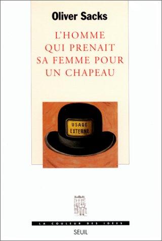 L'HOMME QUI PRENAIT SA FEMME POUR UN CHAPEAU (Coul.Idees)