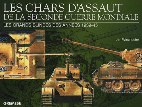 Les chars d'assaut de la Seconde Guerre mondiale : les grands blindés des années 1939-45