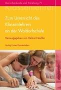 Zum Unterricht des Klassenlehrers an der Waldorfschule: Ein Kompendium