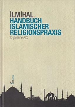 Ilmihal - Handbuch islamischer Religionspraxis