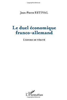 Le duel économique franco-allemand : l'heure de vérité