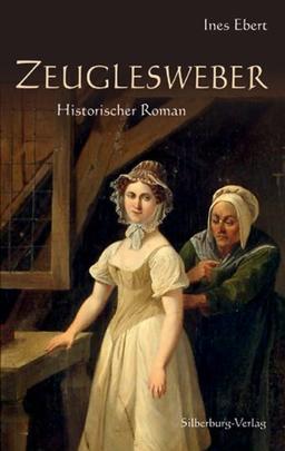 Zeuglesweber: Historischer Roman