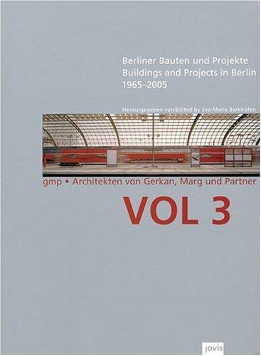 GMPArchitekten Von Gerkan, Marg und Partner Architekten: Berliner Bauten und Projekte 1965 - 2005: 3