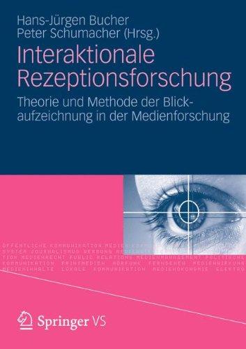 Interaktionale Rezeptionsforschung: Theorie und Methode der Blickaufzeichnung in der Medienforschung (German Edition)