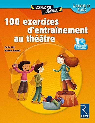 100 exercices d'entraînement au théâtre : à partir de 8 ans