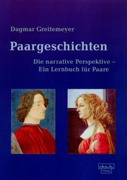 Paargeschichten. Die narrative Perspektive. Ein Lernbuch für Paare