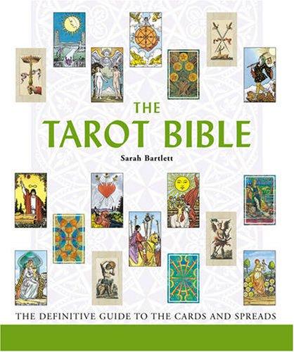 Tarot Bible: The Definitive Guide to the Cards and Spreads (Godsfield Bible Series)