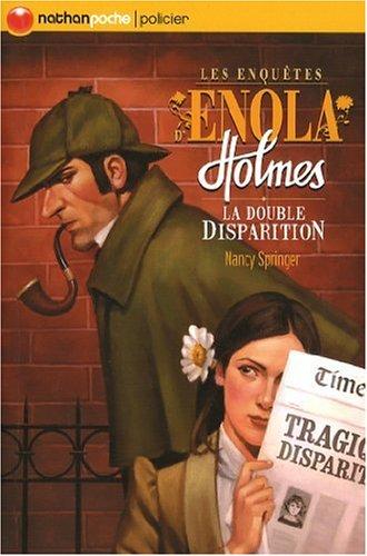 Les enquêtes d'Enola Holmes. Vol. 1. La double disparition