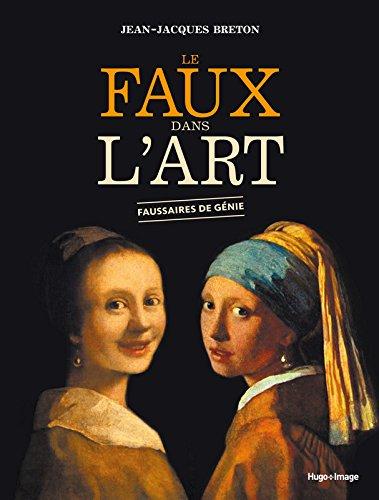 Le faux dans l'art : faussaires de génie