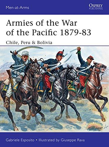 Armies of the War of the Pacific 1879-83: Chile, Peru & Bolivia (Men-at-Arms, Band 504)