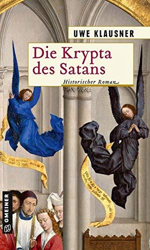 Die Krypta des Satans: Bruder Hilperts siebter Fall (Bruder Hilpert und Berengar von Gamburg) (Historische Romane im GMEINER-Verlag)