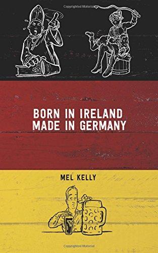 Born In Ireland, Made in Germany