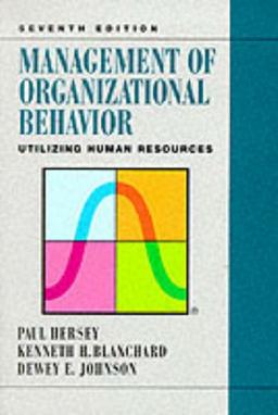 Management of Organizational Behavior: Utilizing Human Resources