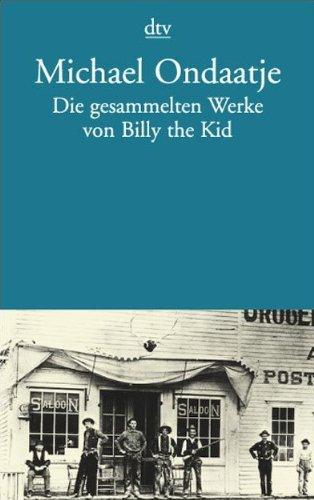 Die gesammelten Werke von Billy the Kid: Roman