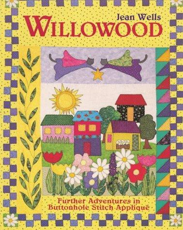 Willowood: Further Adventures in Buttonhole Stitch Applique