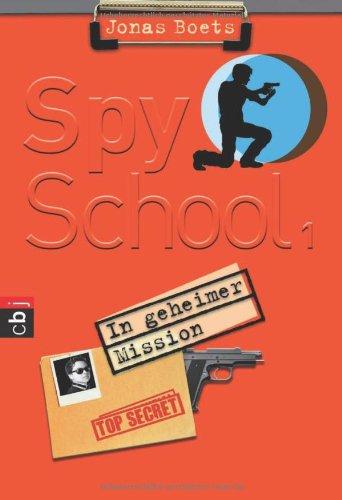 Spy School - In geheimer Mission: Band 1